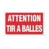 Panneau ATTENTION TIR A BALLES Aluminium 30 x 20cm à l'unité